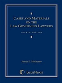 Cases and Materials on the Law Governing Lawyers (Hardcover, 4)