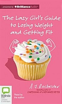 The Lazy Girls Guide to Losing Weight and Getting Fit (Audio CD, Library)