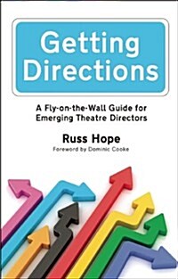 Getting Directions : A Fly-On-The-Wall Guide for Emerging Theatre Directors (Paperback)