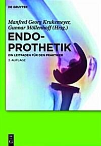 Endoprothetik (Hardcover, 3, 3. Aufl.)
