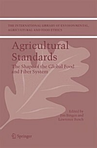 Agricultural Standards: The Shape of the Global Food and Fiber System (Paperback)