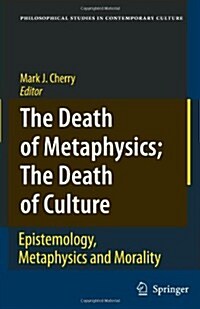 The Death of Metaphysics; The Death of Culture: Epistemology, Metaphysics, and Morality (Paperback)