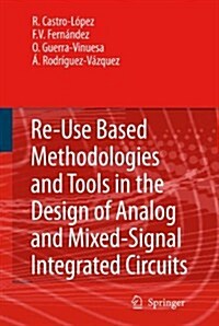Reuse-Based Methodologies and Tools in the Design of Analog and Mixed-Signal Integrated Circuits (Paperback)