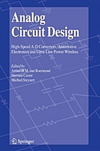Analog Circuit Design: High-Speed A-D Converters, Automotive Electronics and Ultra-Low Power Wireless (Paperback)