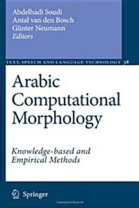 Arabic Computational Morphology: Knowledge-Based and Empirical Methods (Paperback)