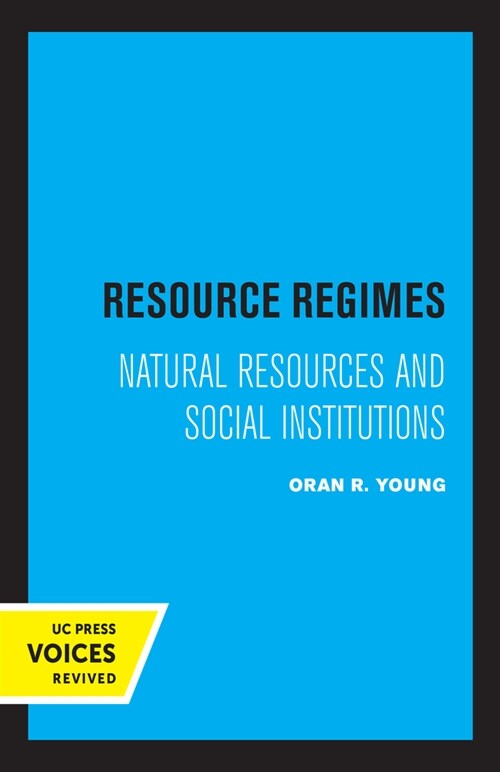 Resource Regimes: Natural Resources and Social Institutions (Hardcover)