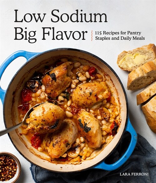 Low Sodium, Big Flavor: 115 Recipes for Pantry Staples and Daily Meals (Paperback)