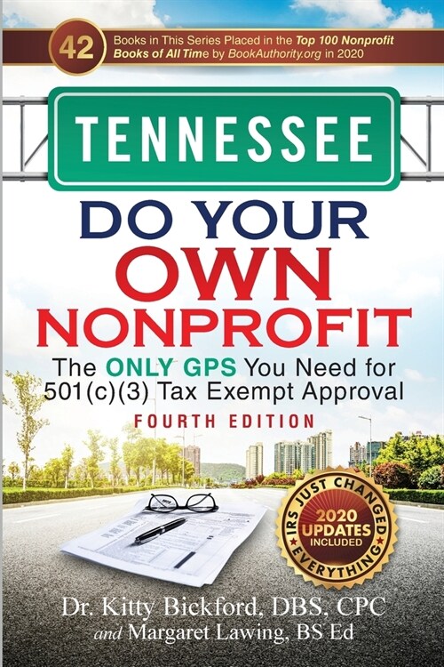 Tennessee Do Your Own Nonprofit: The Only GPS You Need for 501c3 Tax Exempt Approval (Paperback, 4, 2020 Do Your Ow)