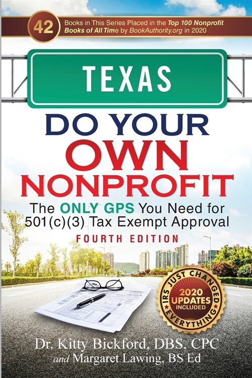 Texas Do Your Own Nonprofit: The Only GPS You Need for 501c3 Tax Exempt Approval (Paperback, 4, 2020 Do Your Ow)