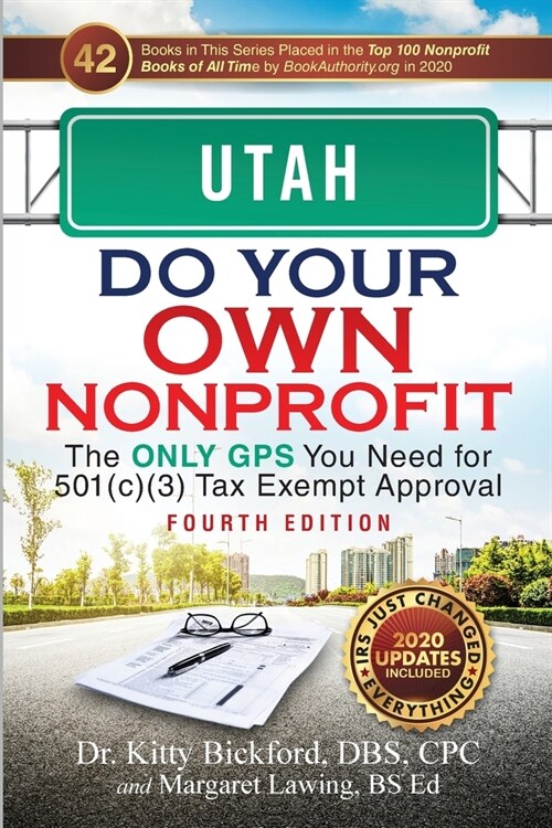 Utah Do Your Own Nonprofit: The Only GPS You Need for 501c3 Tax Exempt Approval (Paperback, 4, 2020 Do Your Ow)