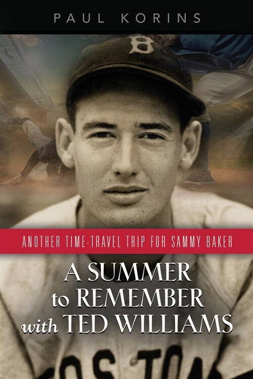 A SUMMER to REMEMBER with TED WILLIAMS: Another Time-Travel Trip for Sammy Baker (Paperback)