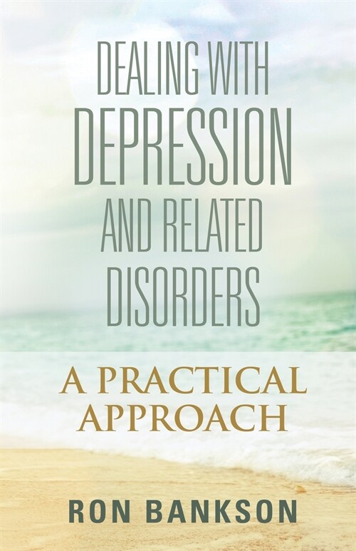 DEALING WITH DEPRESSION AND RELATED DISORDERS (Paperback)