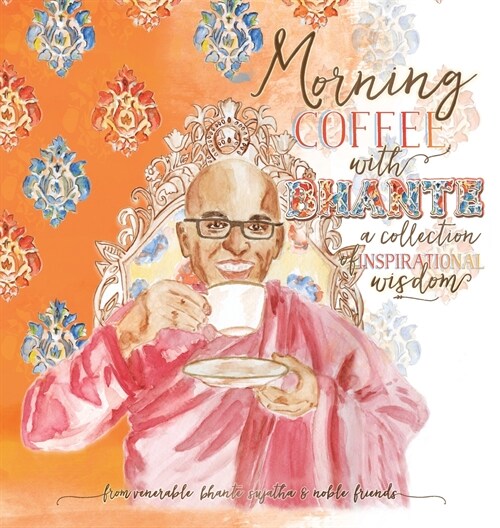 Morning Coffee with Bhante: A Collection of Inspirational Wisdom (Hardcover)