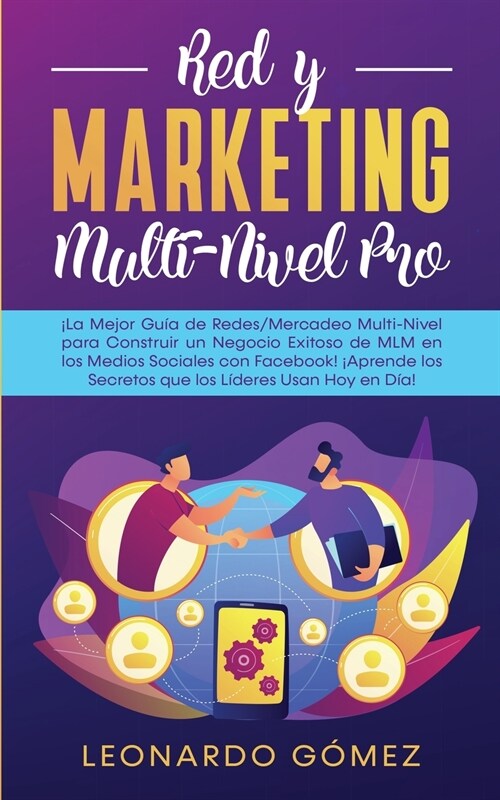 Red y Marketing Multi-Nivel Pro: 좱a Mejor Gu? de Redes/Mercadeo Multi-Nivel para Construir un Negocio Exitoso de MLM en los Medios Sociales con Face (Paperback)