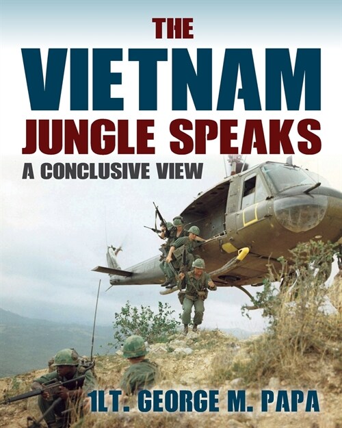 The Vietnam Jungle Speaks: A Conclusive View (Paperback)