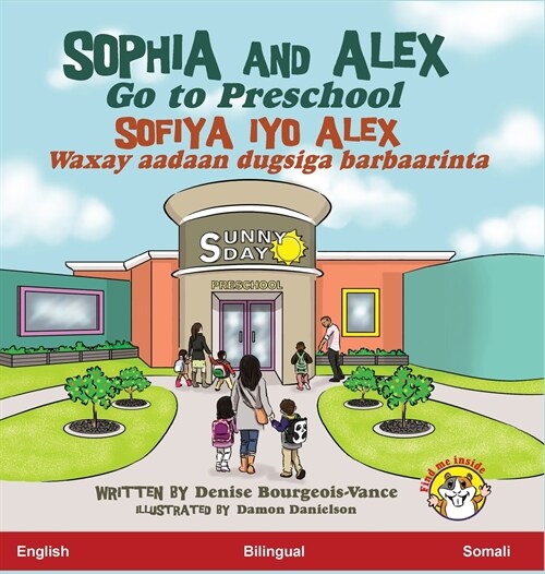 Sophia and Alex Go to Preschool: Sofiya iyo Alex Waxay Saaxiibo Ku yeesheen dugsiga (Hardcover)