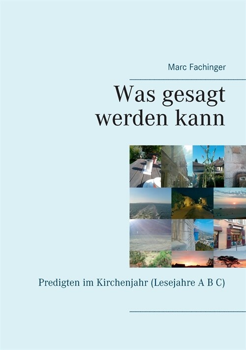 Was gesagt werden kann: Predigten im Kirchenjahr (Lesejahre A B C) (Paperback)