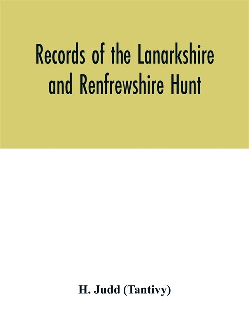 Records of the Lanarkshire and Renfrewshire Hunt (Paperback)