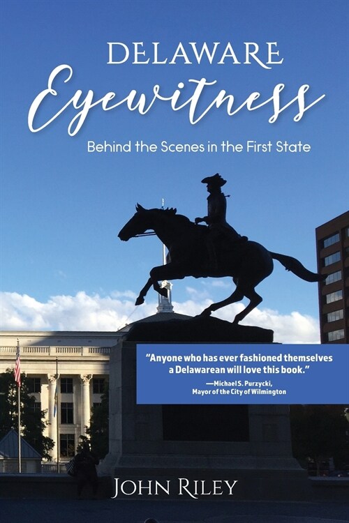 Delaware Eyewitness: Behind the Scenes in the First State (Paperback)