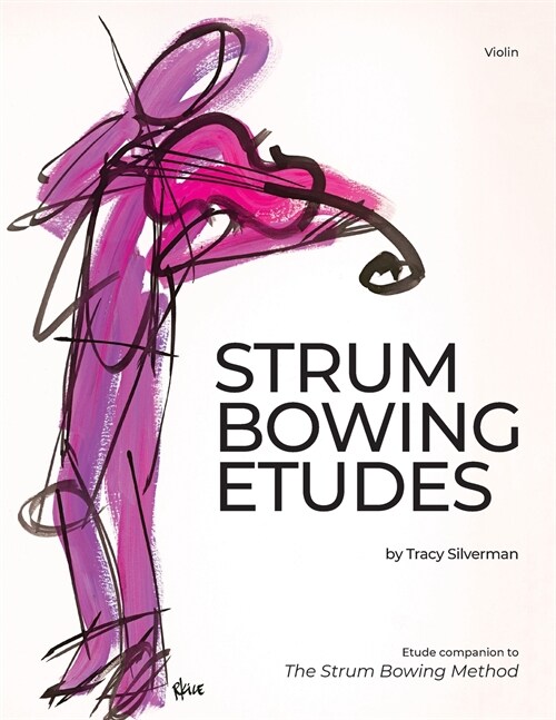 Strum Bowing Etudes--Violin: Etude Companion to the Strum Bowing Method-How to Groove on Strings (Paperback)