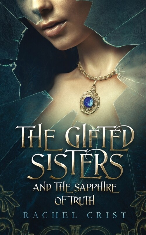 The Gifted Sisters And The Sapphire Of Truth (Paperback)