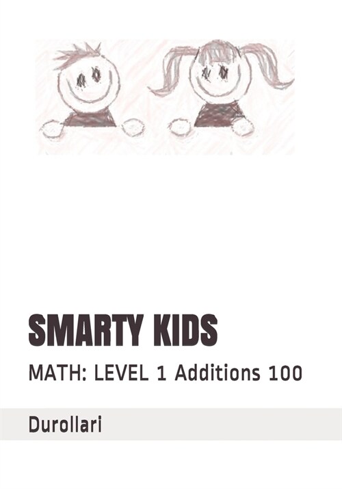 Smarty Kids: MATH: LEVEL 1 Additions 100 (Paperback)