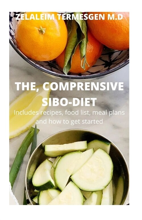 The, Comprensive Sibo-Diet: Includes recipes, food list, meal plans and how to get started (Paperback)