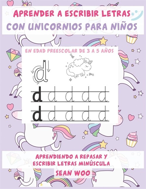 Aprender a escribir letras con unicornios para ni?s en edad preescolar de 3 a 5 a?s: Aprendiendo a repasar y escribir letras minúscula (Paperback)