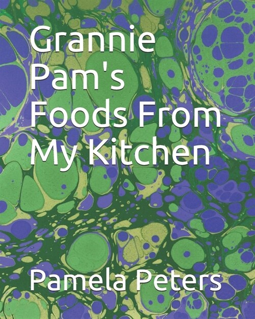 Grannie Pams Foods From My Kitchen (Paperback)