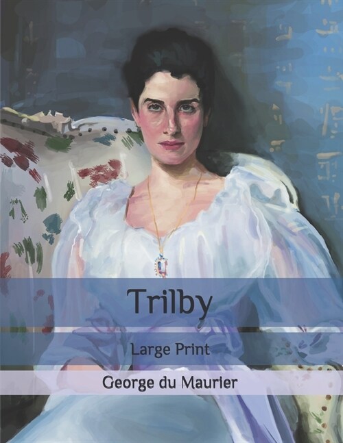 Trilby: Large Print (Paperback)