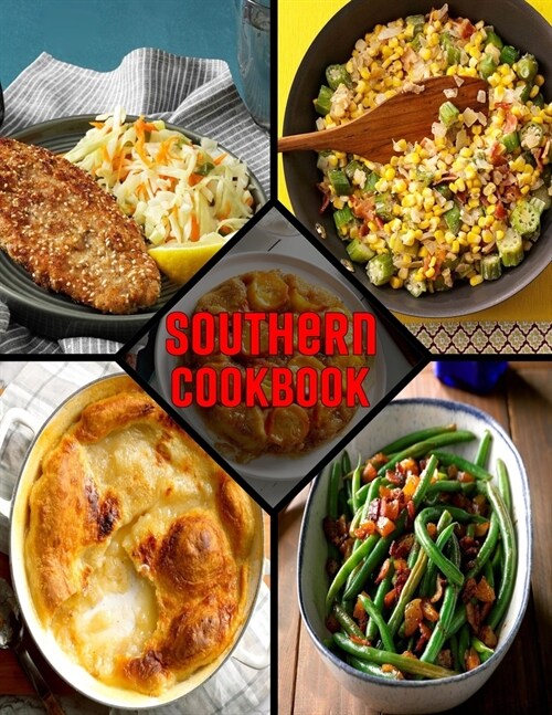 Southern Cookbook: 170 Secrets Of Cooking Exploring Southern Cuisine (Paperback)