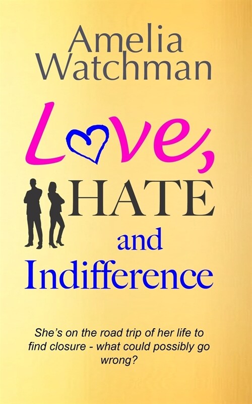 Love, Hate and Indifference: A funny, feel good romcom about getting your mojo back. (Paperback)