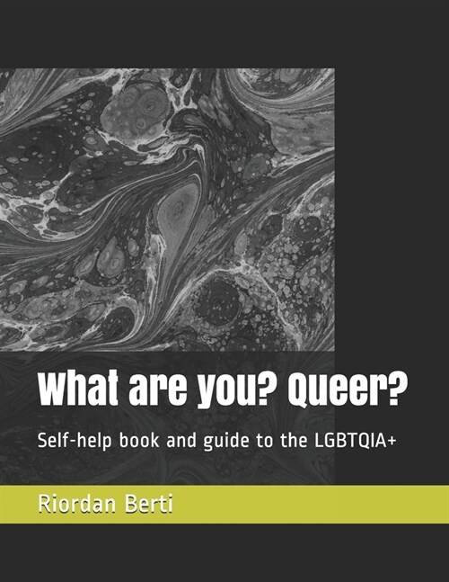 What are you? Queer?: Self-help book and guide to the LGBTQIA+ (Paperback)