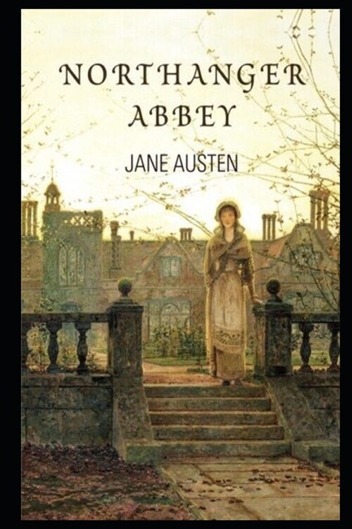 Northanger Abbey By Jane Austen The New Annotated Edition (Paperback)