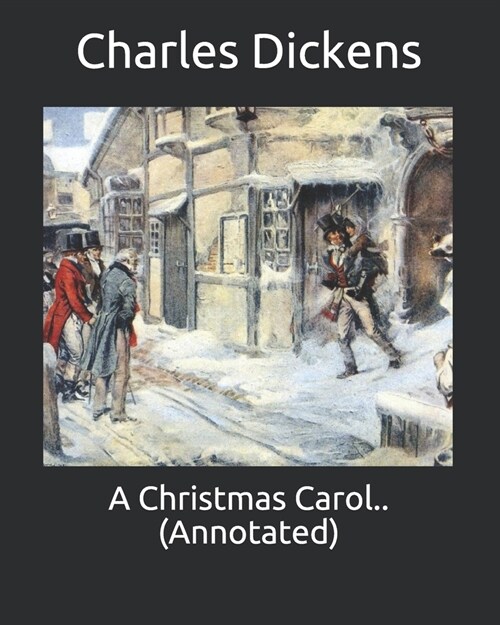 A Christmas Carol.. (Annotated) (Paperback)