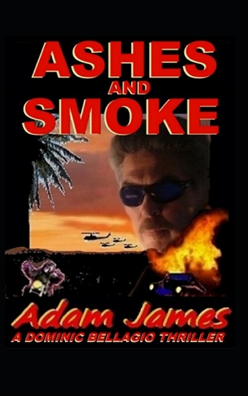 Ashes and Smoke: A Dominic Bellagio Thriller (Paperback)