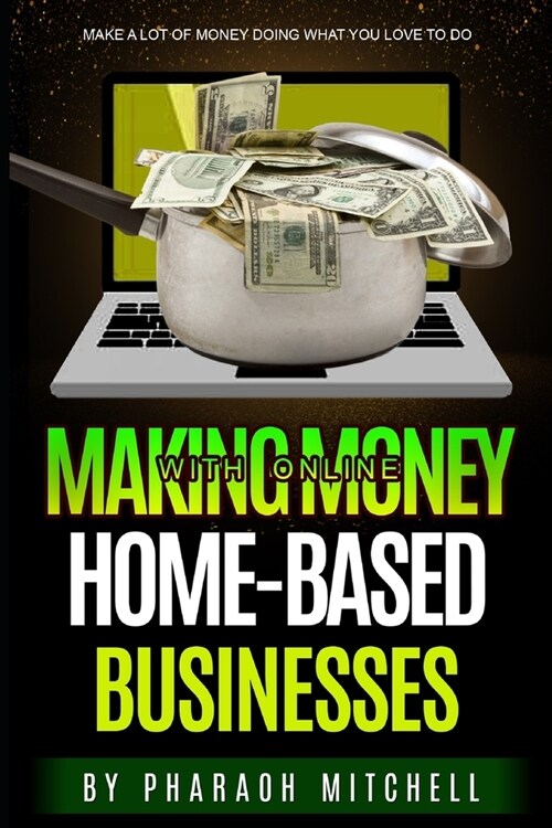 Making Money with Online Home Based Business (Paperback)