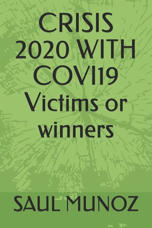 CRISIS 2020 WITH COVI19 Victims or winners (Paperback)