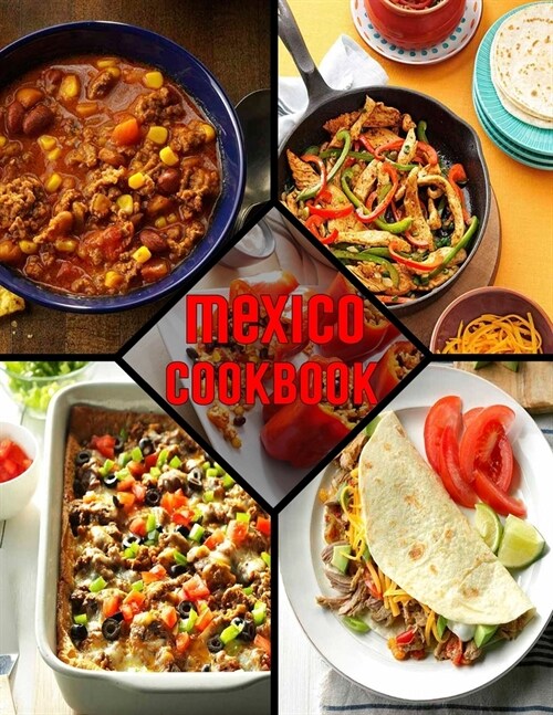 Mexico CookBook: 168 Recipes For The Mexican (Paperback)