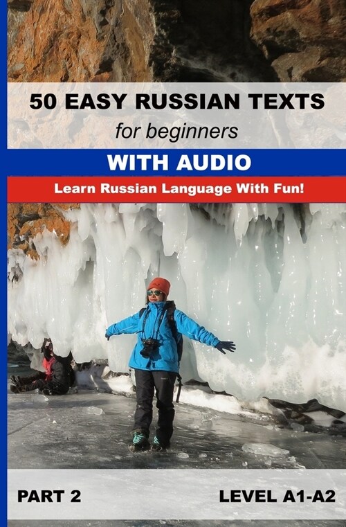 50 Easy Russian Texts for Beginners with Audio. Part 2: Learn Russian language with fun (Paperback)
