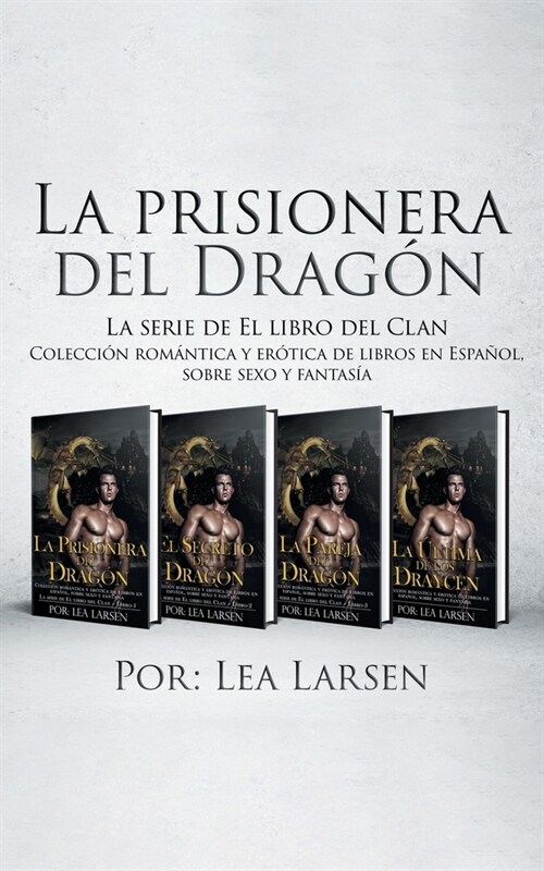 La prisionera del Drag?: Colecci? rom?tica y er?ica de libros en Espa?l, sobre sexo y fantas? (Paperback)