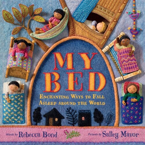 My Bed: Enchanting Ways to Fall Asleep Around the World (Hardcover)