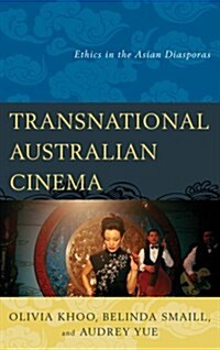 Transnational Australian Cinema: Ethics in the Asian Diasporas (Hardcover)