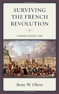 Surviving the French Revolution: A Bridge Across Time (Hardcover)