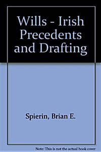 Wills - Irish Precedents and Drafting (Hardcover)