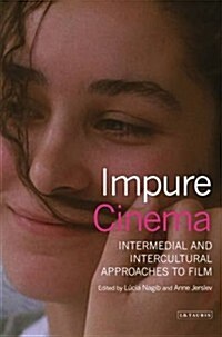 Impure Cinema : Intermedial and Intercultural Approaches to Film (Paperback)