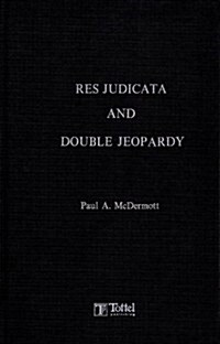 The Law on Res Judicata and Double Jeopardy (Hardcover)