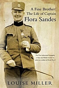 A Fine Brother : The Life of Captain Flora Sandes (Paperback)