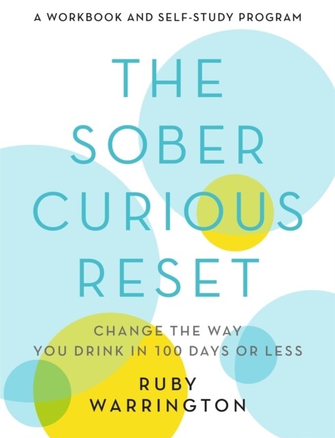 The Sober Curious Reset: Change the Way You Drink in 100 Days or Less (Paperback)