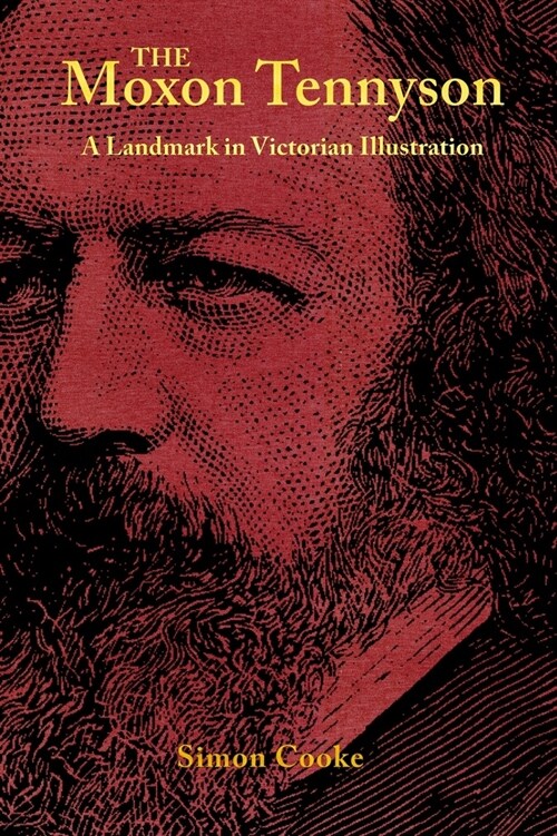 The Moxon Tennyson: A Landmark in Victorian Illustration (Hardcover)